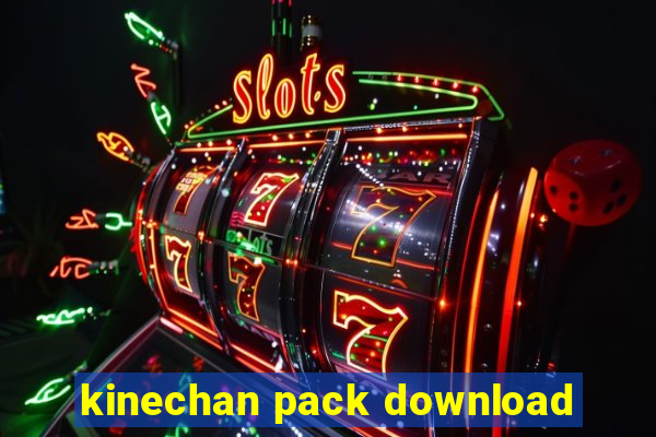 kinechan pack download